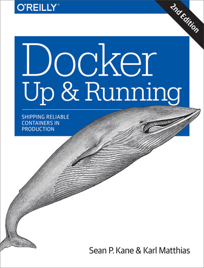 <em>Docker: Up & Running</em>, 2nd edition has been published!

