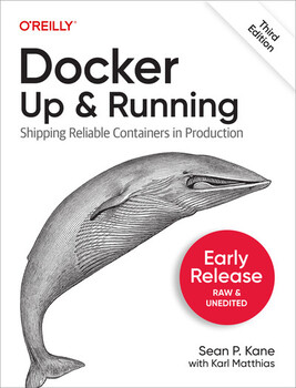 Early release of <em>Docker: Up & Running</em>, 3rd edition!
