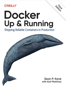 <em>Docker: Up & Running</em>, 3rd edition, has been published!

